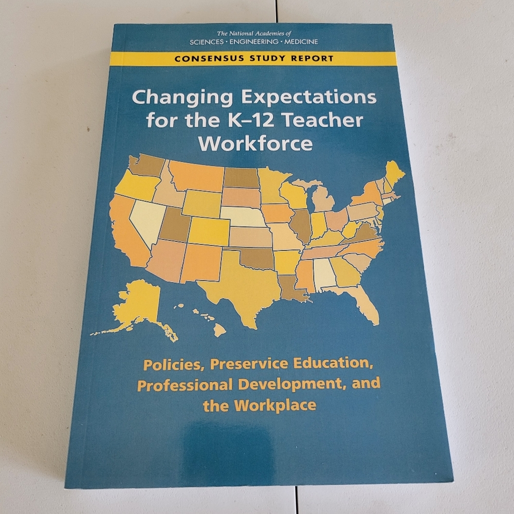 Changing Expectations for the K-12 Teacher Workforce Consensus Study Report
